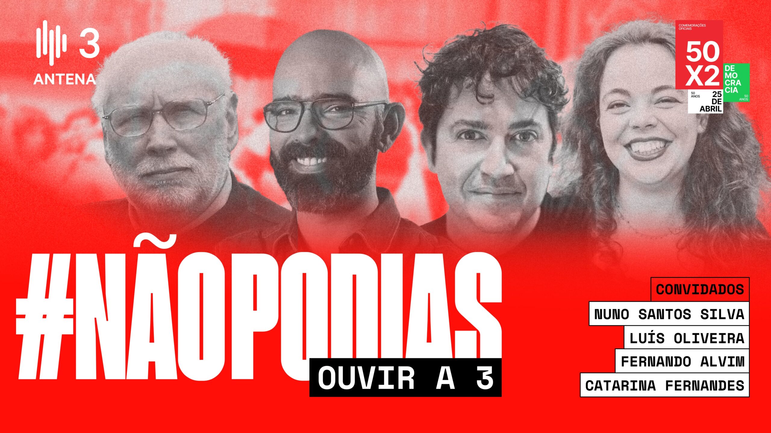 Antena 3 • #NãoPodias Ouvir a 3 - Comissão Comemorativa 50 Anos 25 Abril
