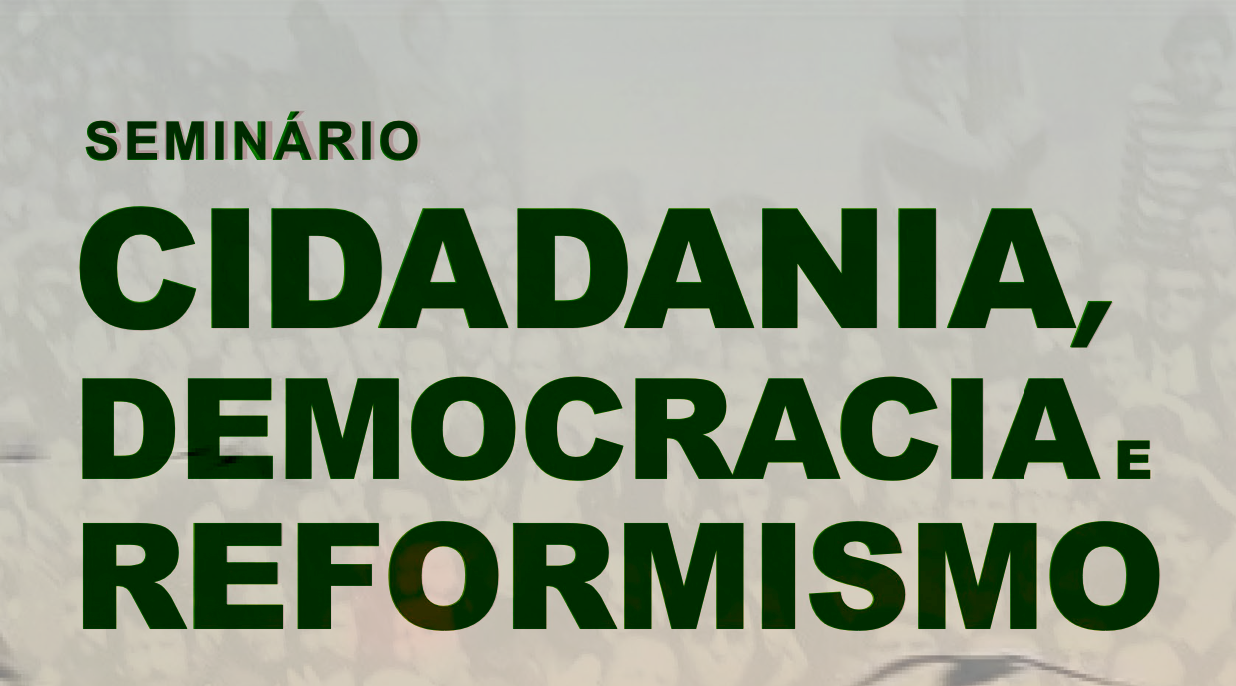Capa do Evento Seminário «Cidadania, democracia e reformismo»