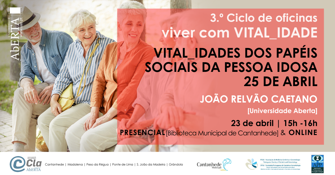 Capa do Evento Os papéis sociais da pessoa idosa no pré e pós 25 de abril, com o Professor João Relvão Caetano, da Universidade Aberta