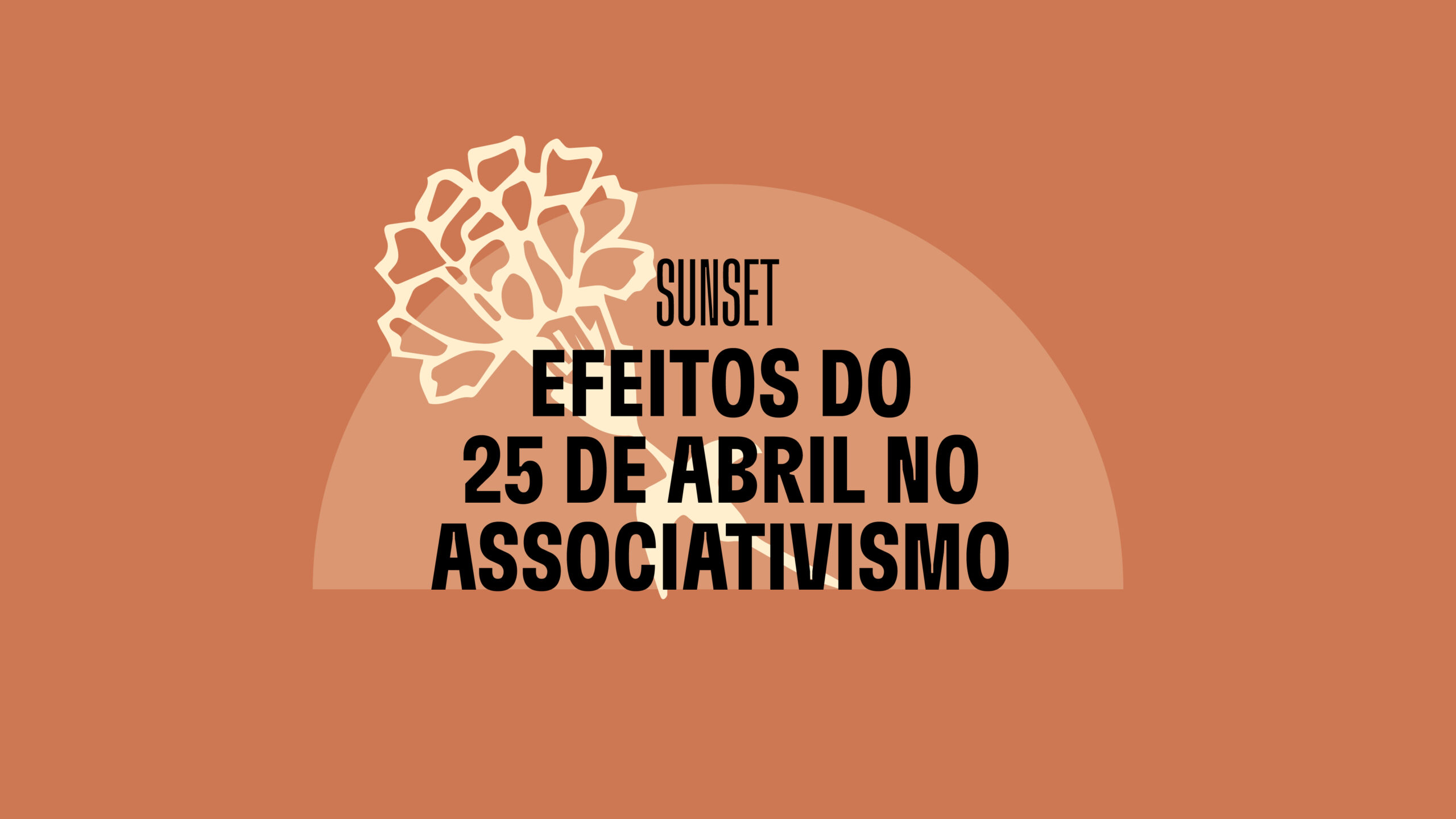 Capa do Evento Sunset - Efeitos do 25 de Abril no Associativismo