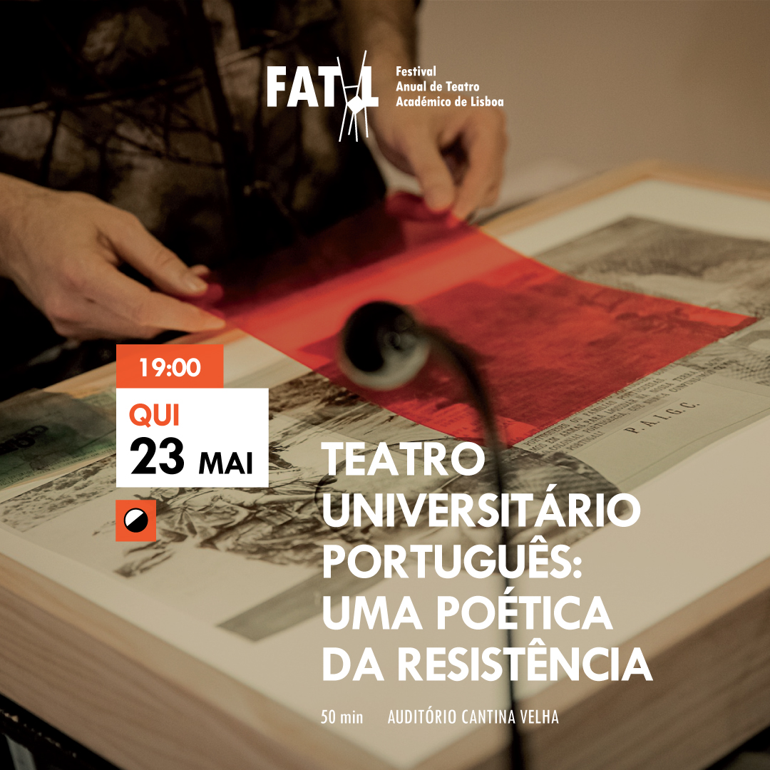 Capa do Evento FATAL - TEATRO UNIVERSITÁRIO PORTUGUÊS: UMA POÉTICA DA RESISTÊNCIA