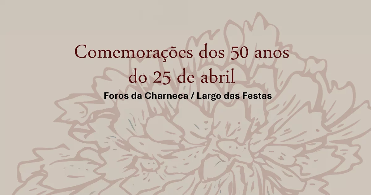 Capa do Evento Comemorações 25 de abril – Foros da Charneca