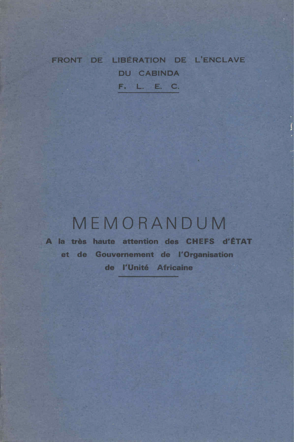 Memorando assinado pelo presidente da FLEC, Auguste Tchioufou, dirigido aos chefes de Estado e à OUA, defendendo que a descolonização de Cabinda passa pela negociação directa entre os representantes do povo de Cabinda e o Governo português, 19 de agosto de 1974. Fonte: FMSMB, AMPA