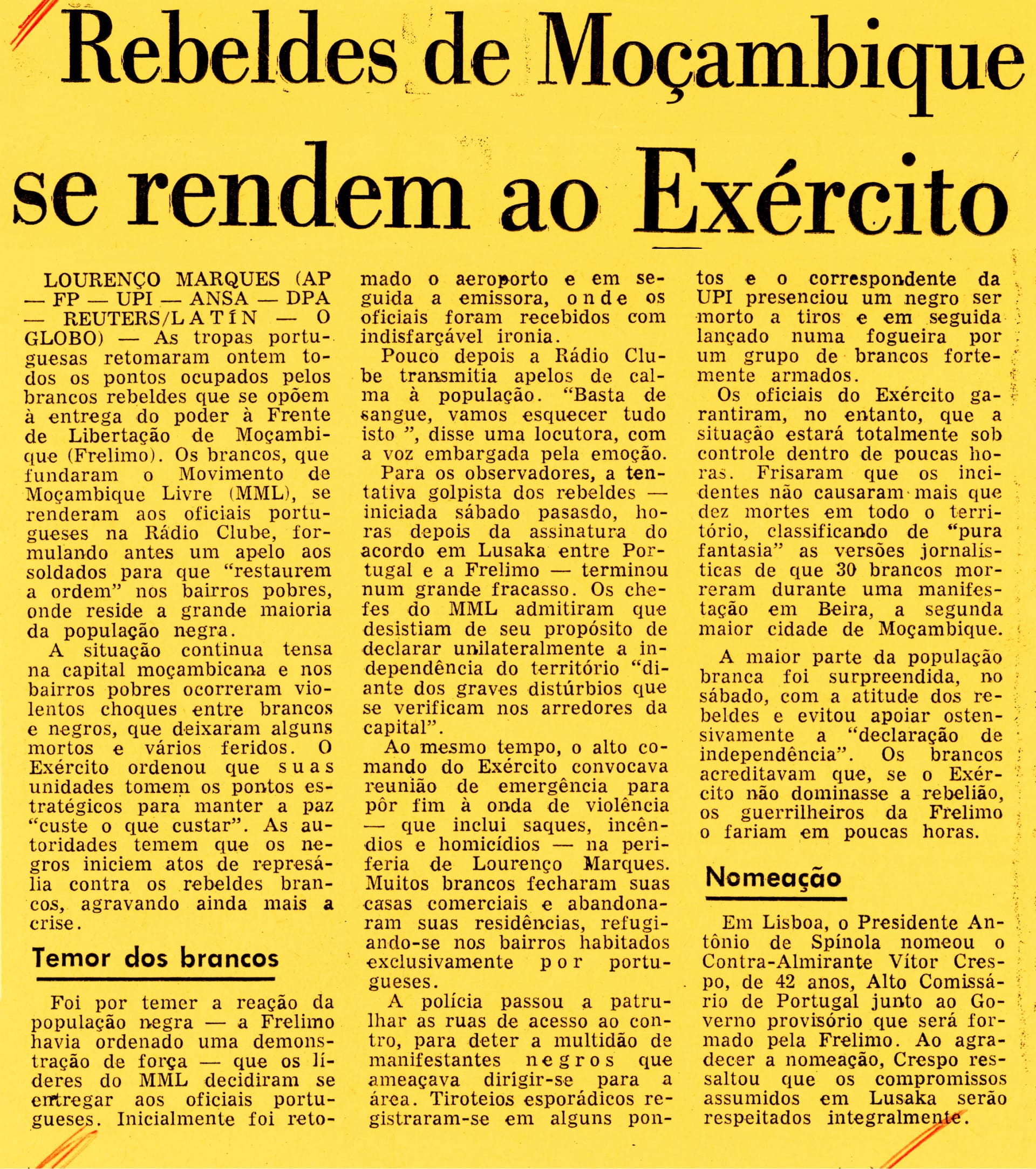 «Rebeldes de Moçambique se rendem ao exército», O Globo, 11 de setembro de 1974. Noticía a rendição dos elementos do Movimento de Moçambique Livre, que se opunham à entrega do poder à FRELIMO. Fonte: MPR