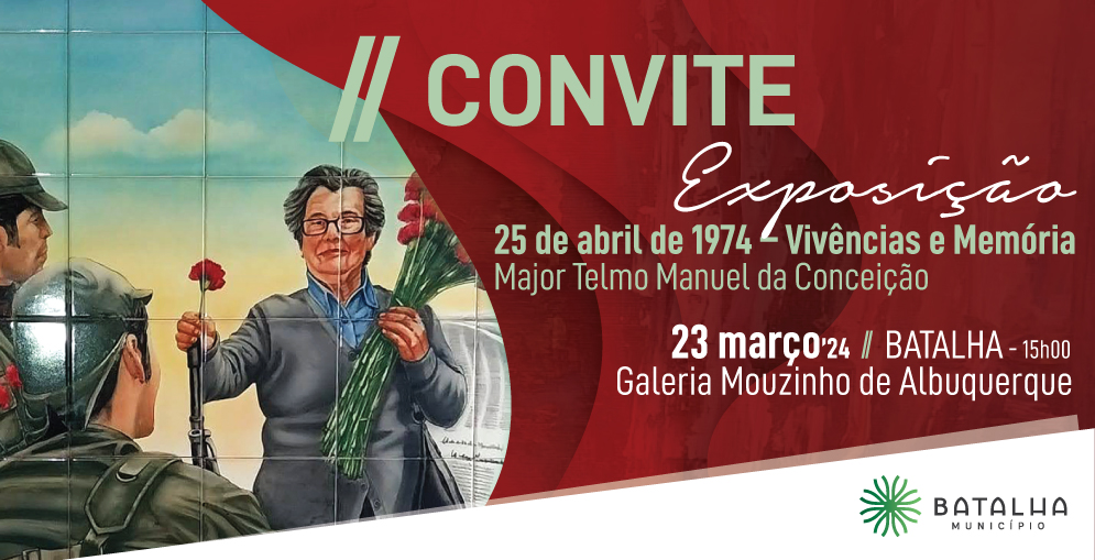 Capa do Evento Galeria com... Exposição 25 de abril de 1974 - Vivências e Memórias - Major Telmo Manuel da Conceição