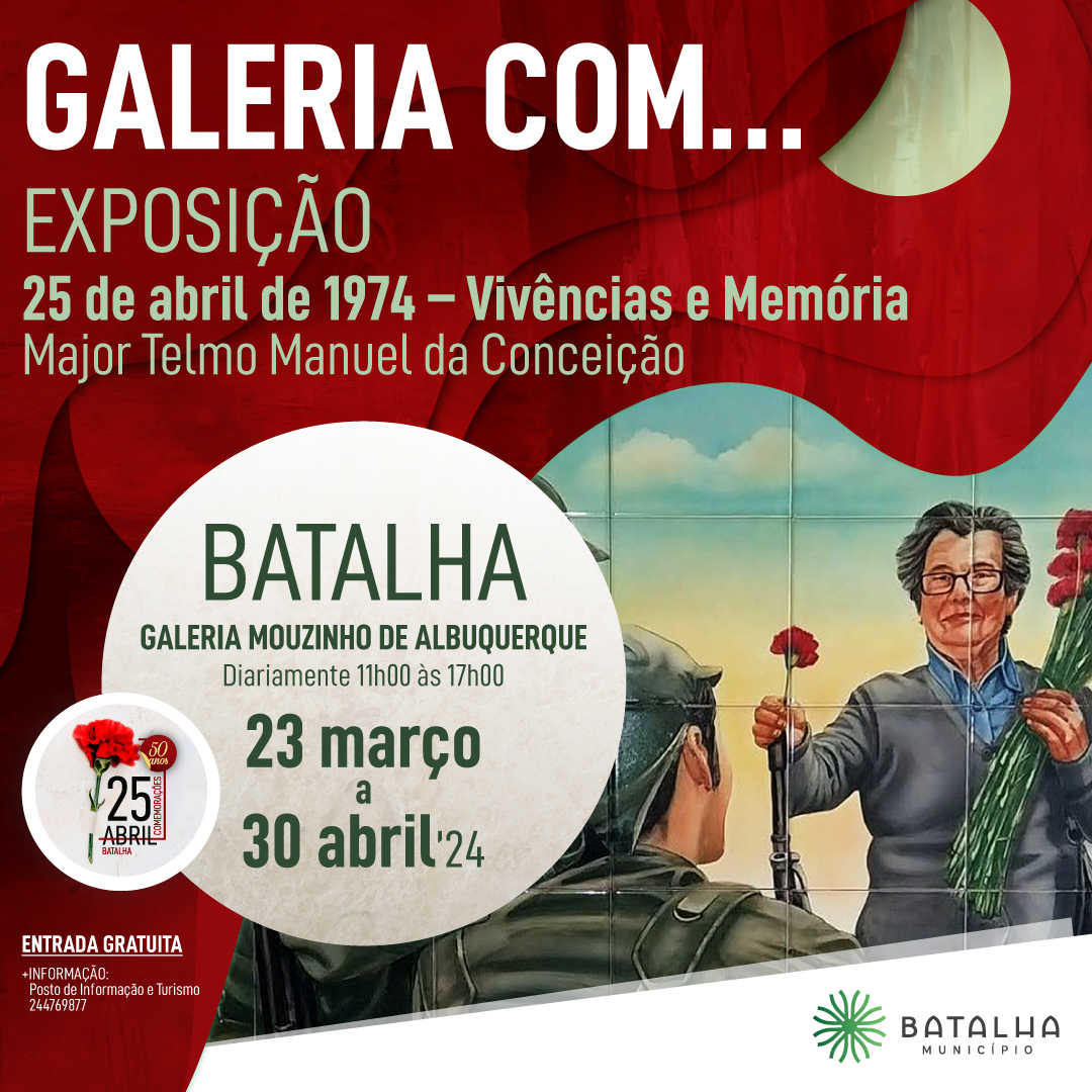 Capa Oficial do Evento Galeria com... Exposição 25 de abril de 1974 - Vivências e Memórias - Major Telmo Manuel da Conceição