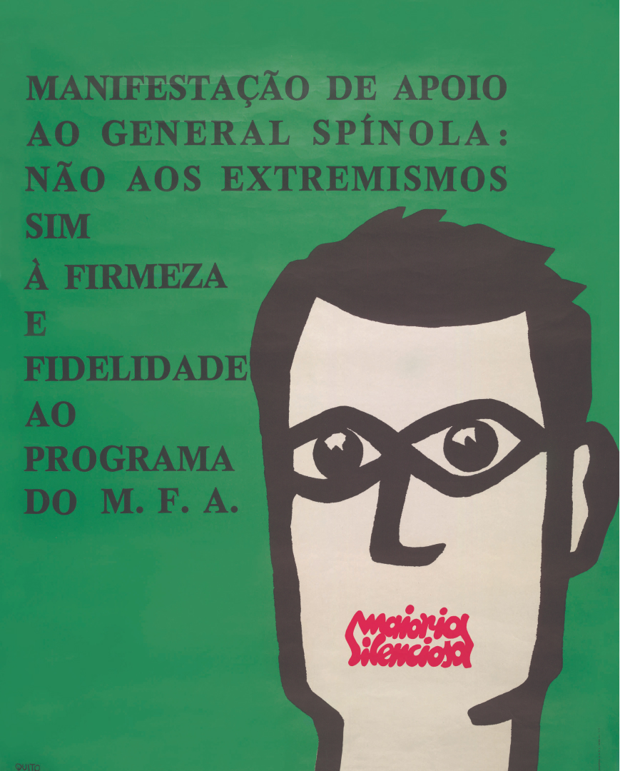 Cartaz da manifestação da «maioria silenciosa» (um slogan utilizado pelo Presidente francês de Gaulle contra o «Maio de 1968»). Vários partidos e movimentos de direita mobilizaram-se em apoio a António de Spínola. 1974. Design de Quito. BNP. 