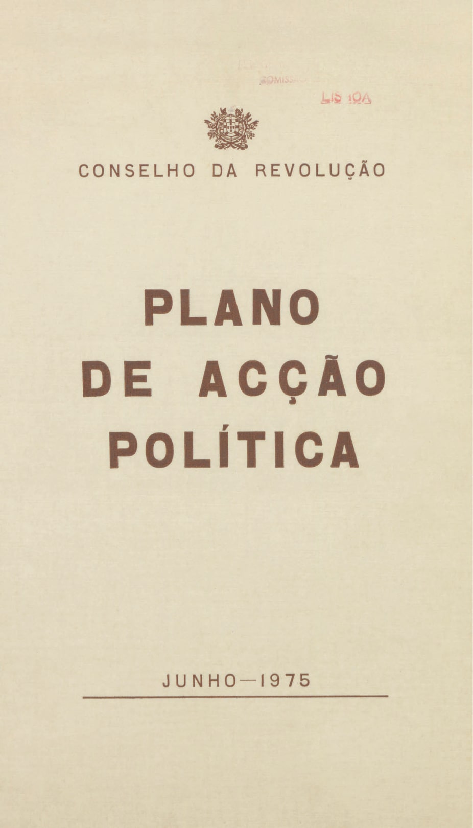 Plano de Ação Política, documento que se apresentou como um novo programa do MFA. Conselho da Revolução, junho 1975. ADN. 