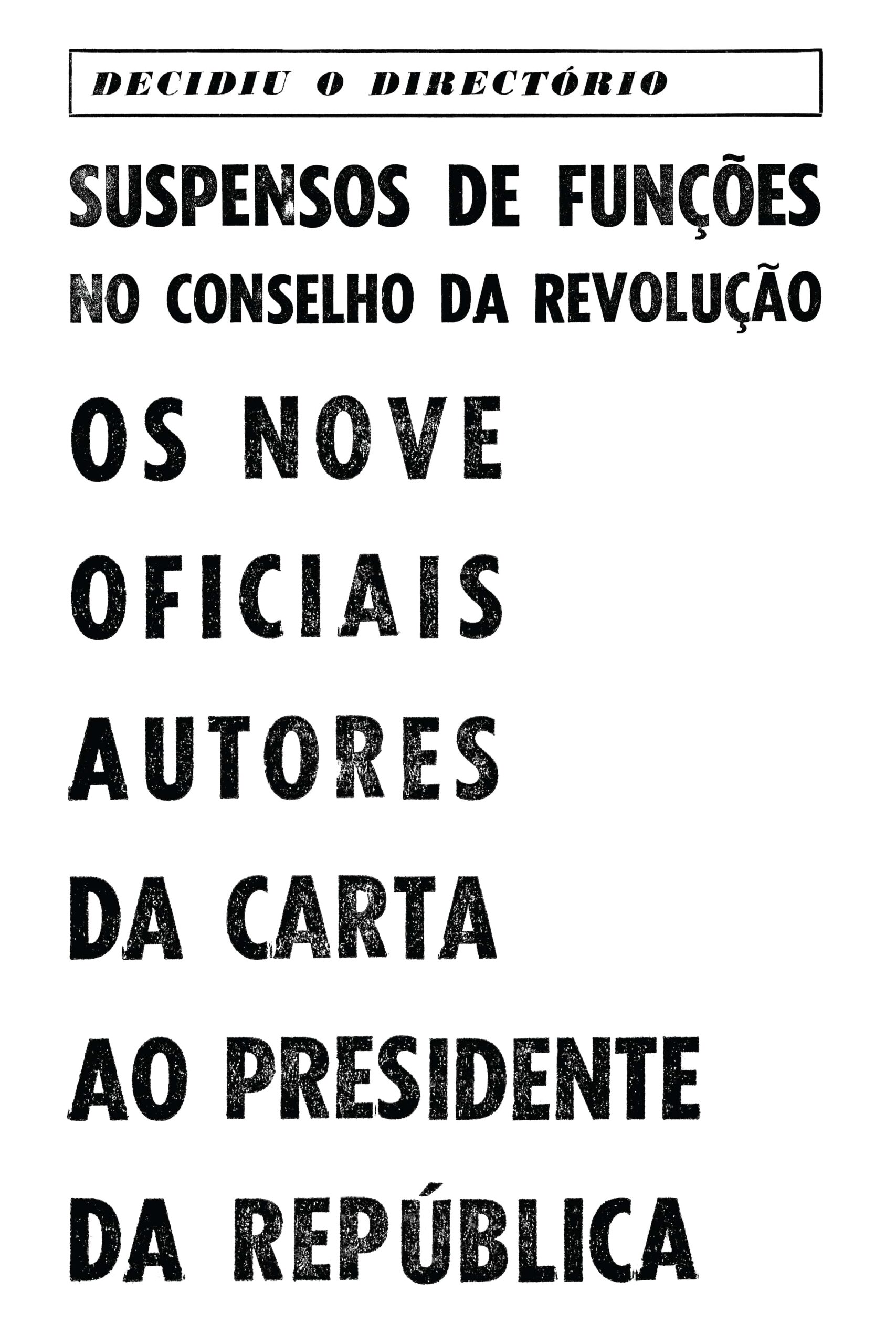 Notícia denunciando a suspensão dos oficiais «moderados» que assinaram do «Documento dos 9» ou «Documento Melo Antunes» que marcou uma rutura pública entre a ala moderada e as alas radicais do MFA. Jornal de Notícias, 10 de agosto de 1975. HML.