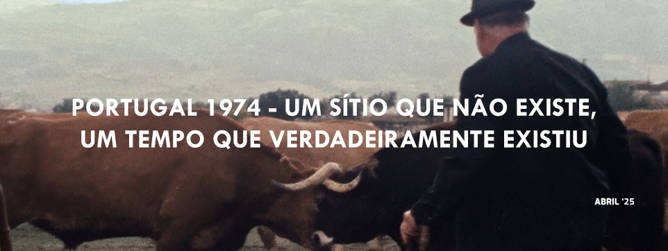Capa Oficial do Evento Portugal 1974 - Um sítio que não existe, um tempo que verdadeiramente existiu